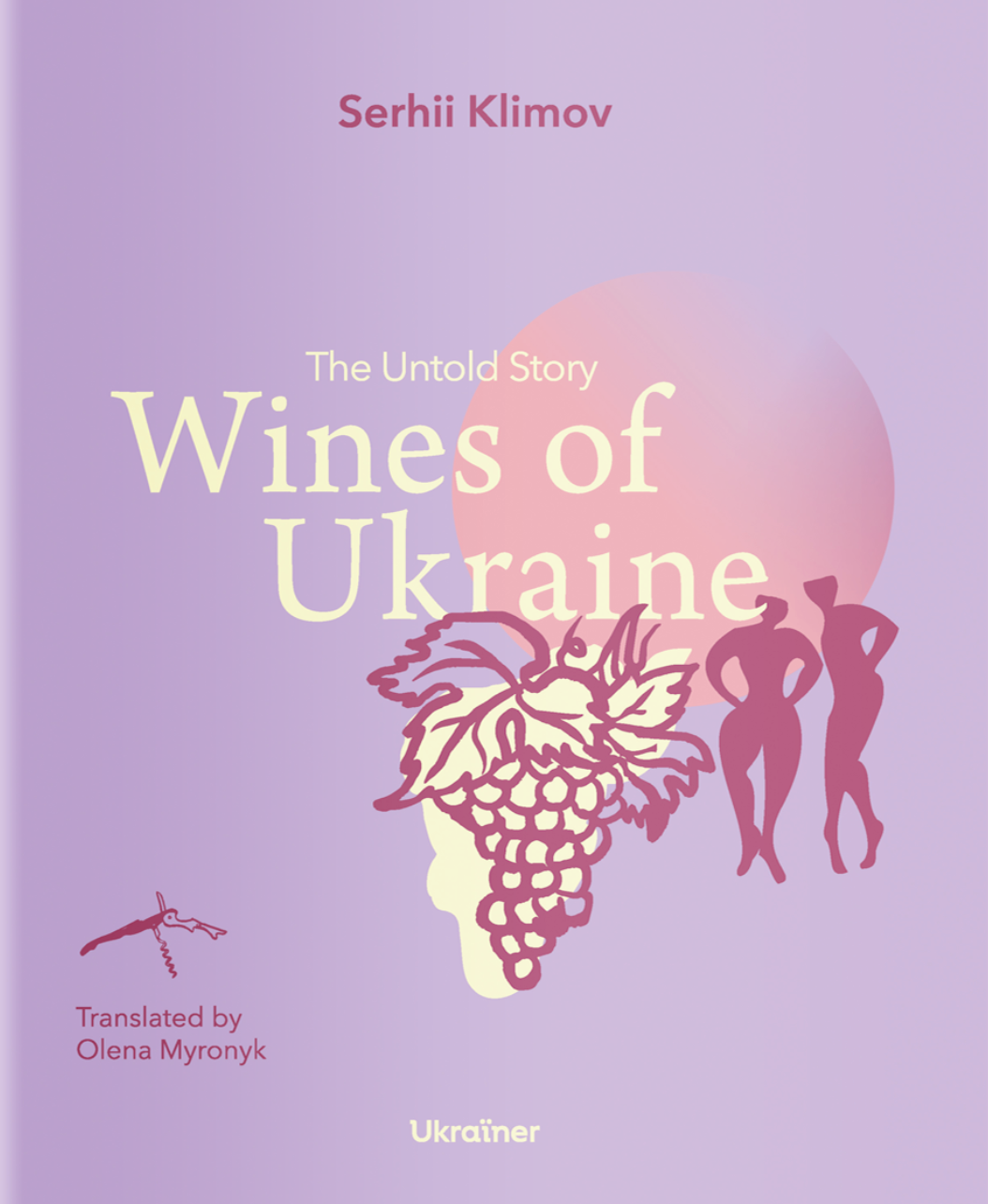 Wines of Ukraine. The Untold Story Wines of Ukraine. The Untold Story - Vivat